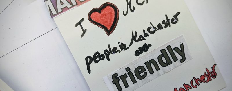 Collage reading "I love Manchester people in Manchester are friendly"